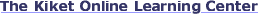 The Kiket Online Learning Center